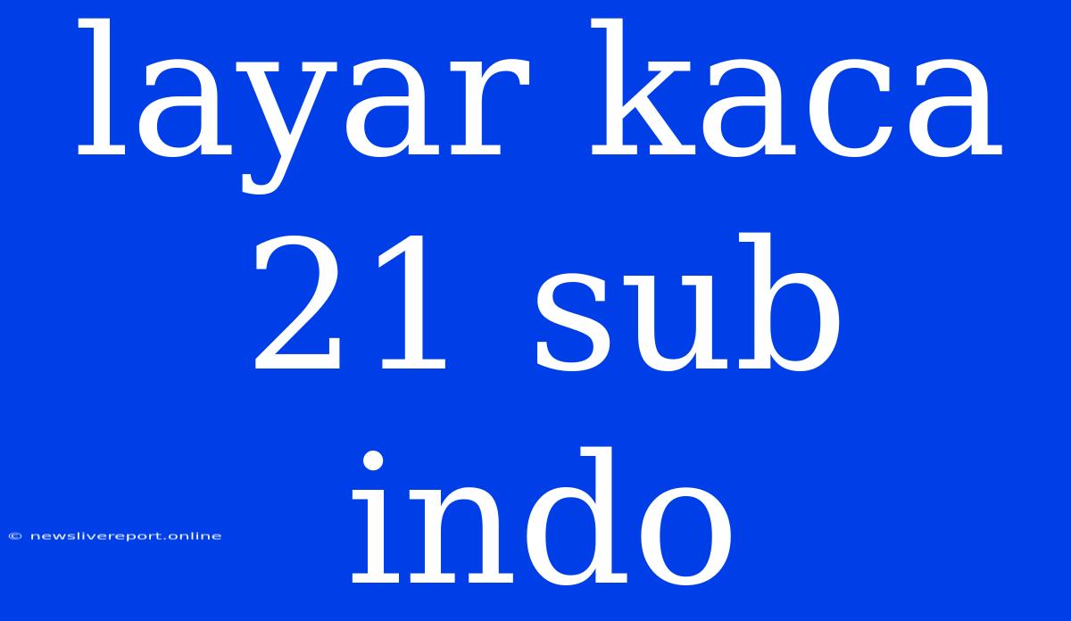 Layar Kaca 21 Sub Indo