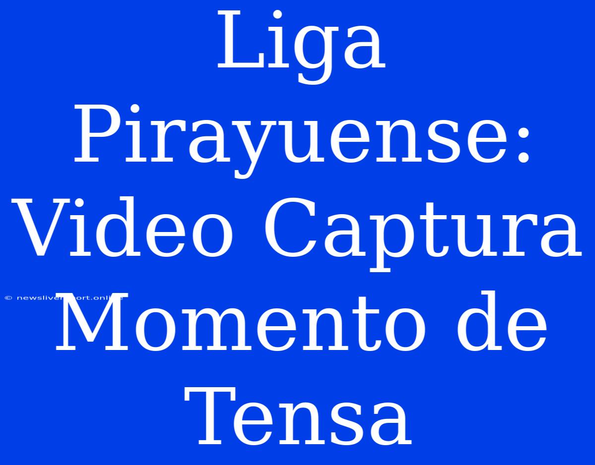 Liga Pirayuense: Video Captura Momento De Tensa