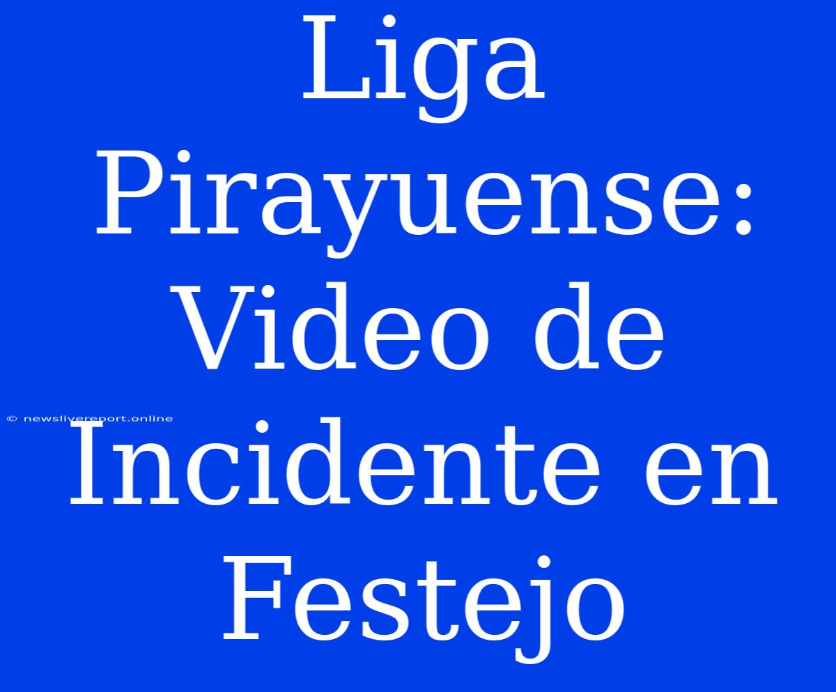 Liga Pirayuense: Video De Incidente En Festejo