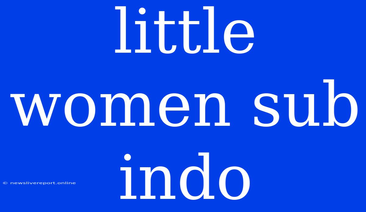 Little Women Sub Indo