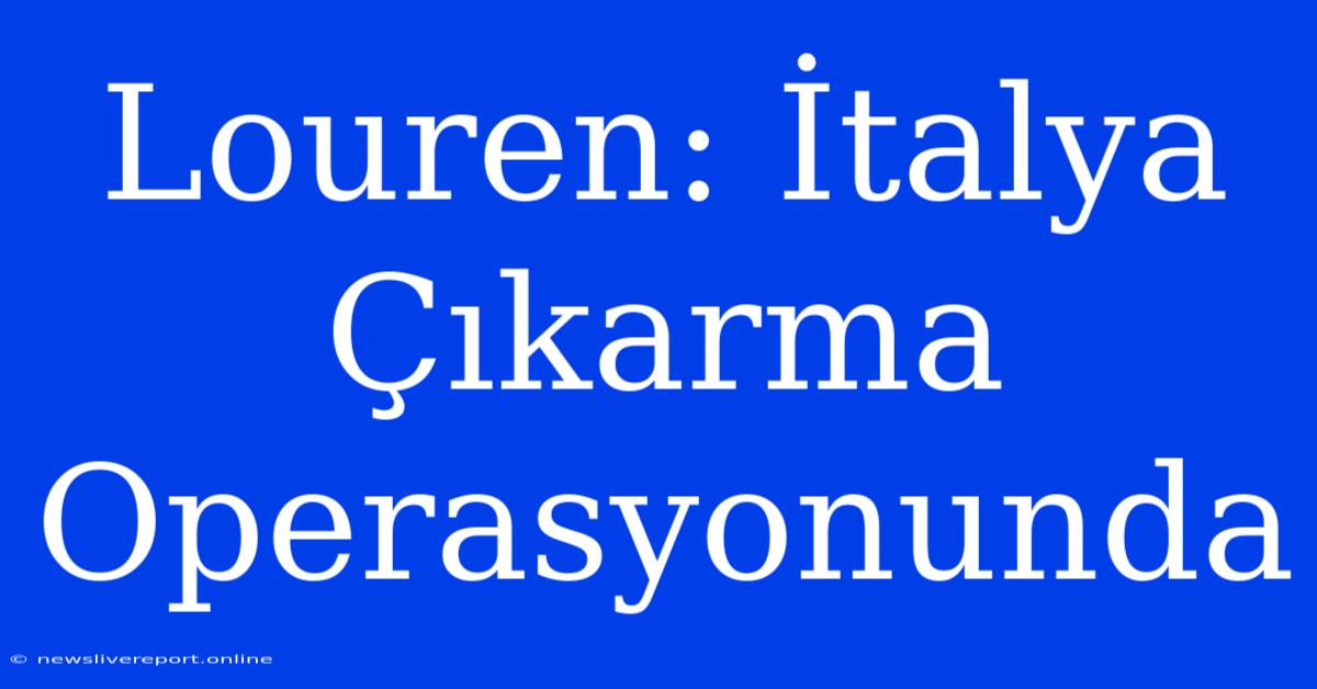 Louren: İtalya Çıkarma Operasyonunda