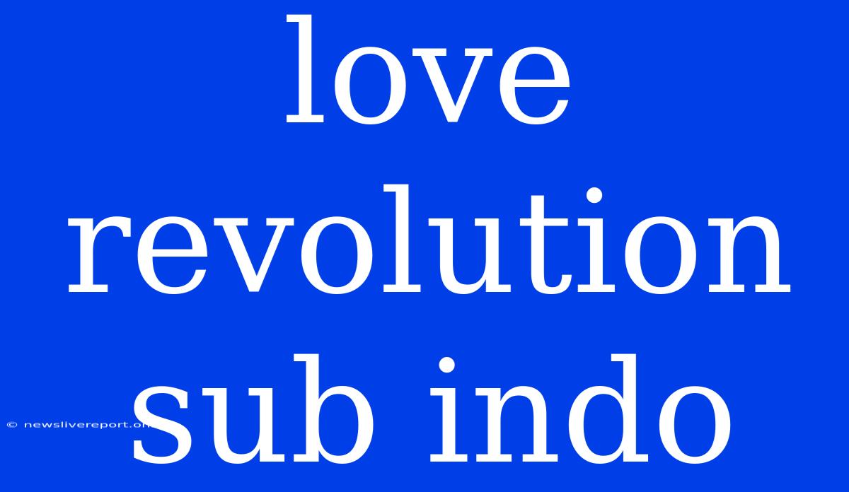 Love Revolution Sub Indo