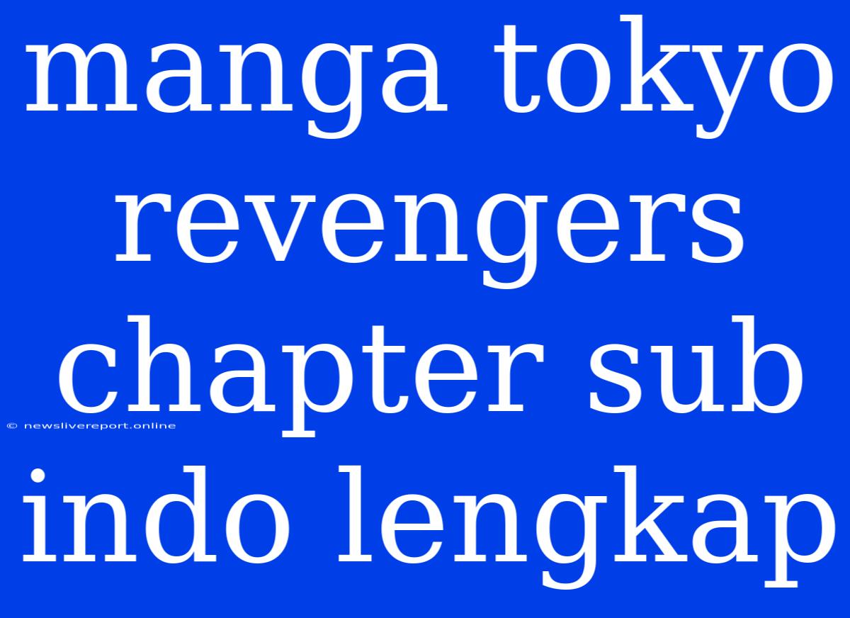 Manga Tokyo Revengers Chapter Sub Indo Lengkap