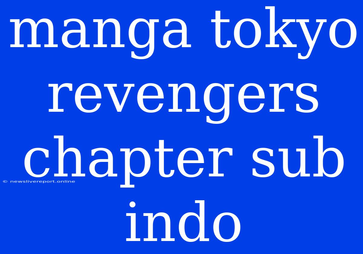 Manga Tokyo Revengers Chapter Sub Indo