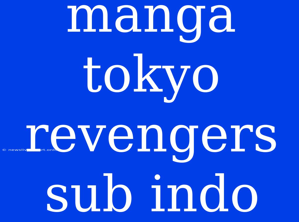 Manga Tokyo Revengers Sub Indo