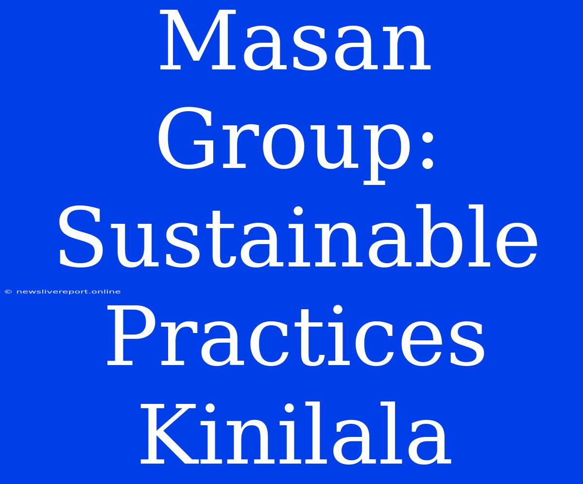 Masan Group:  Sustainable Practices Kinilala