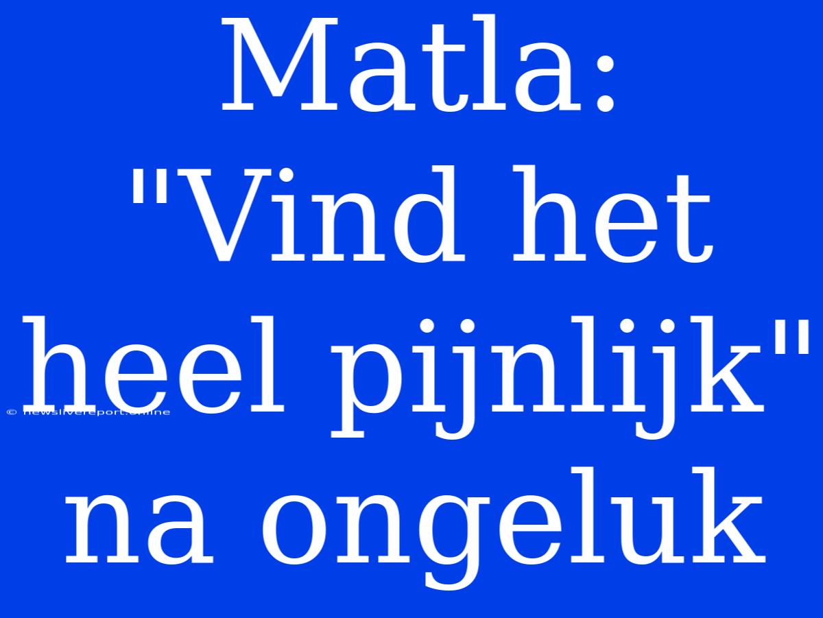 Matla: 