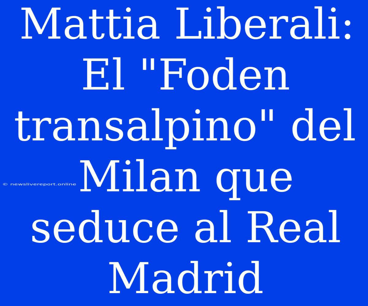 Mattia Liberali: El 