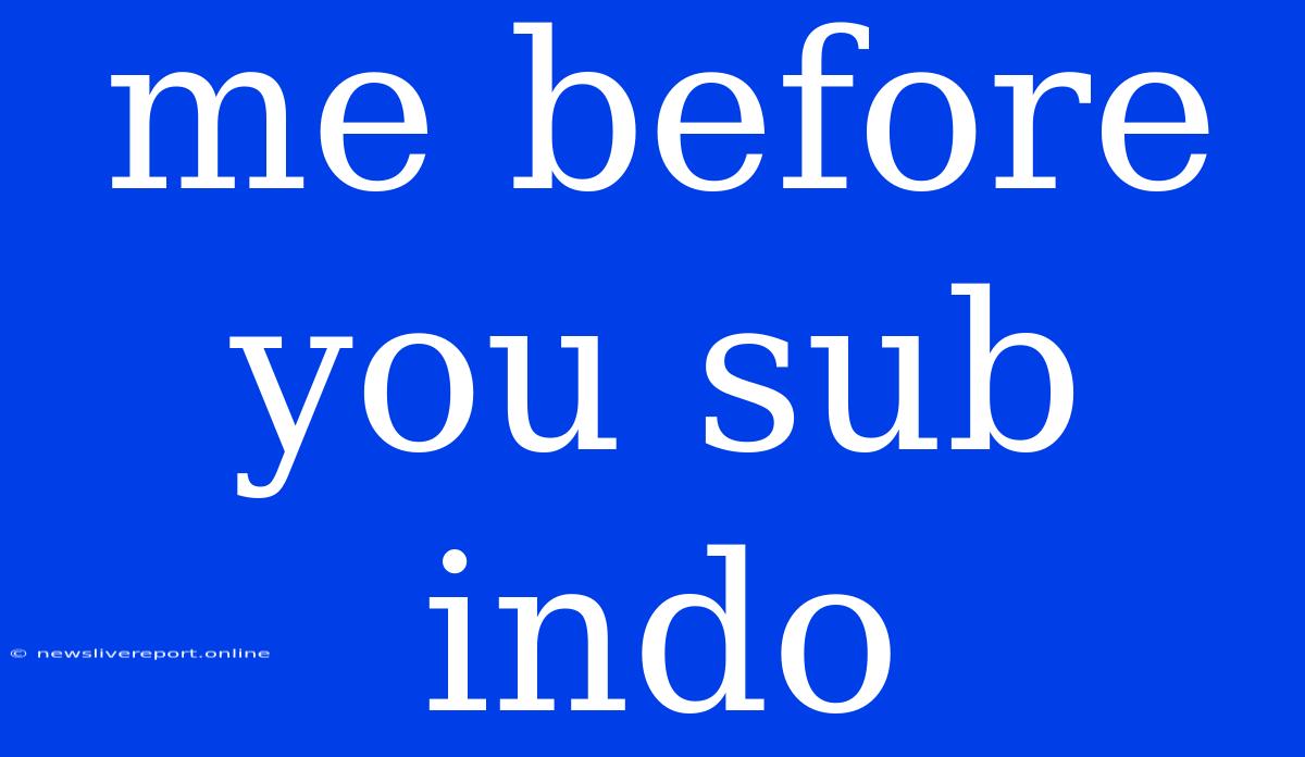 Me Before You Sub Indo