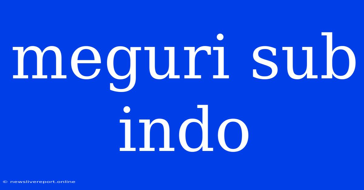 Meguri Sub Indo