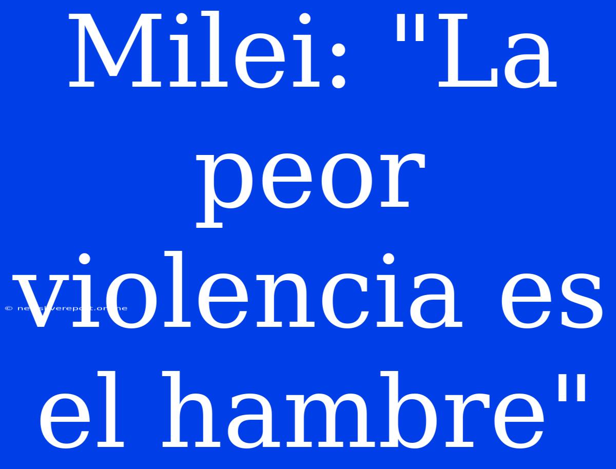 Milei: 