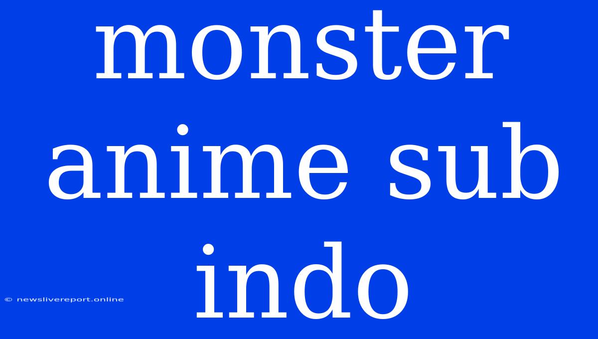 Monster Anime Sub Indo