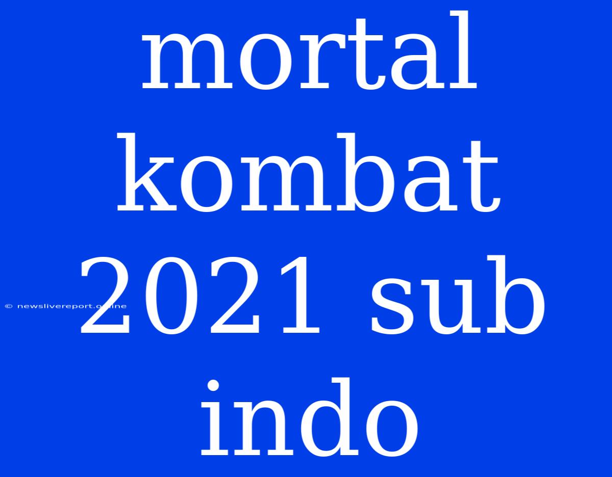 Mortal Kombat 2021 Sub Indo