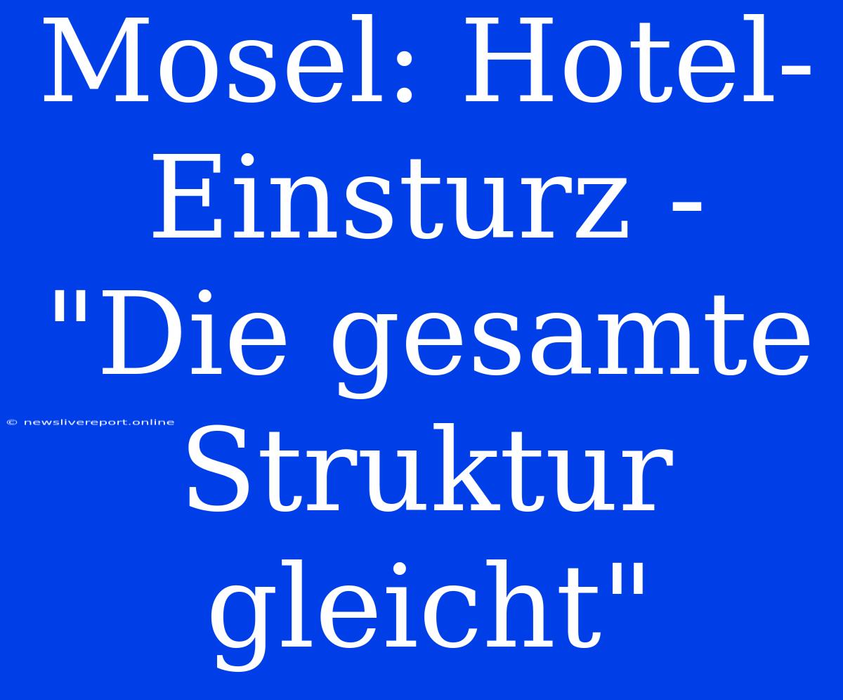 Mosel: Hotel-Einsturz - 