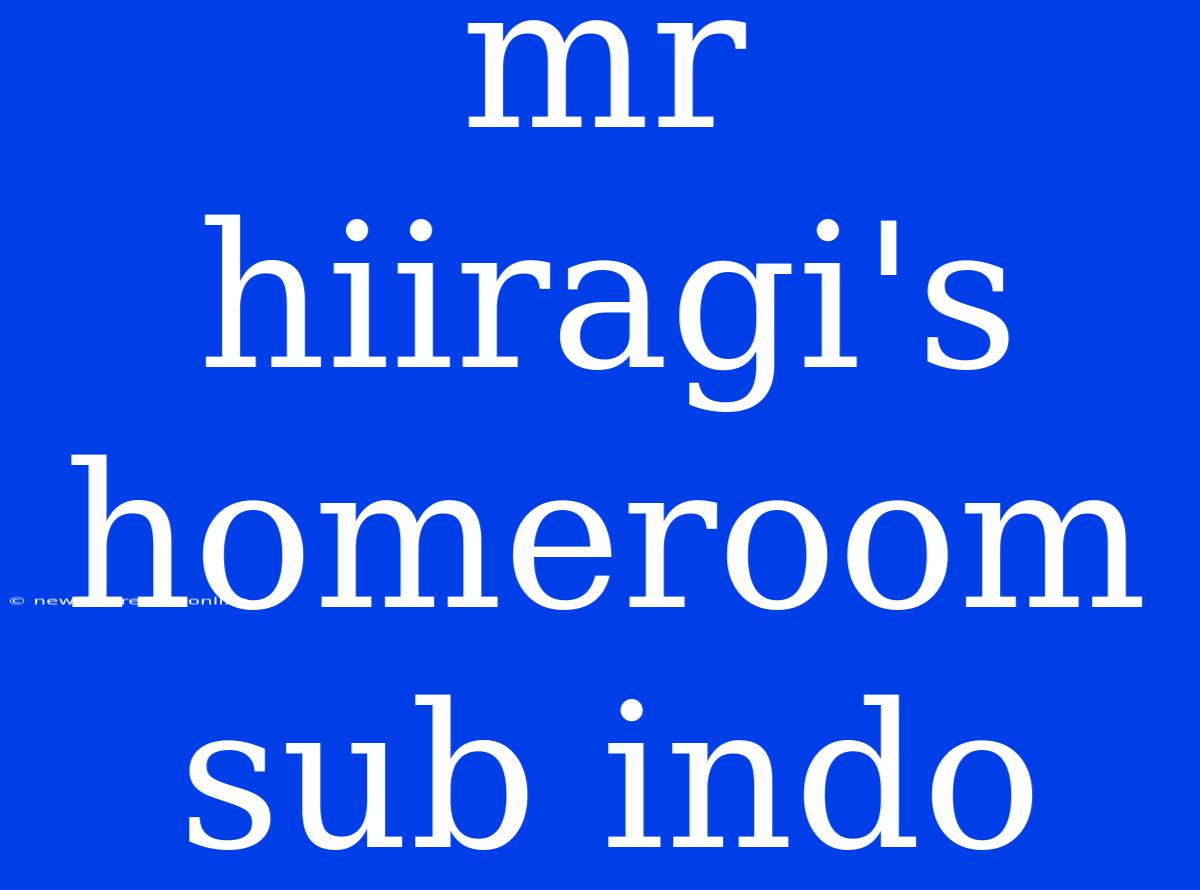 Mr Hiiragi's Homeroom Sub Indo