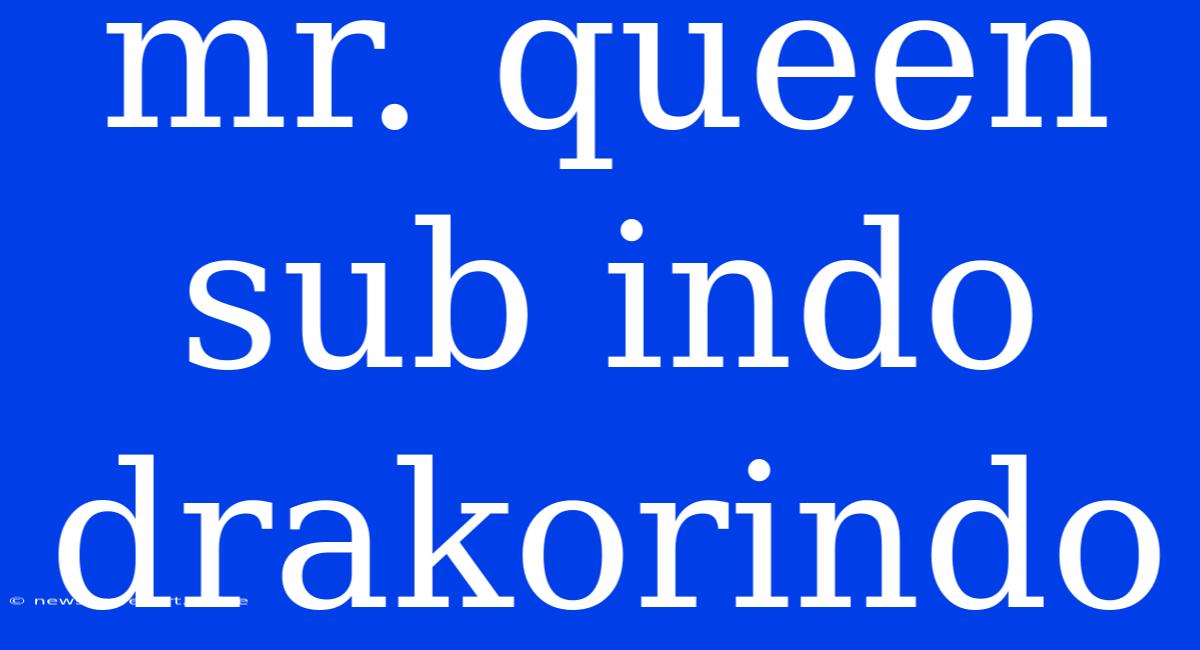 Mr. Queen Sub Indo Drakorindo