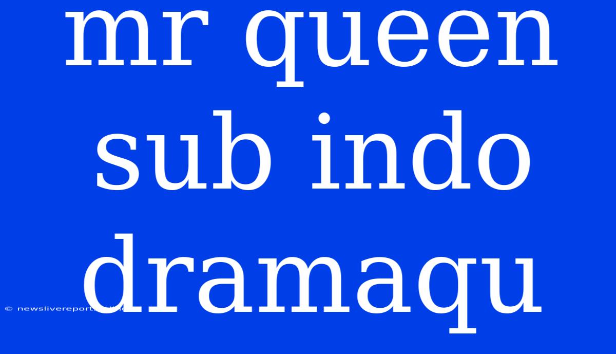 Mr Queen Sub Indo Dramaqu