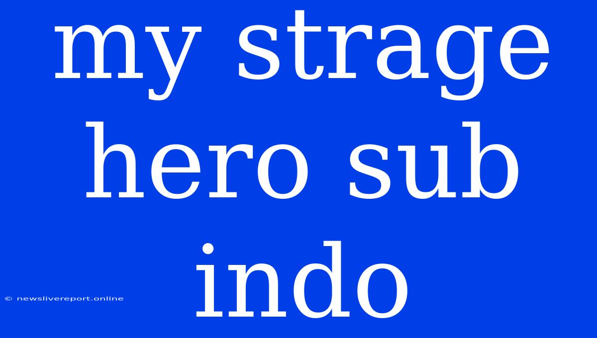 My Strage Hero Sub Indo