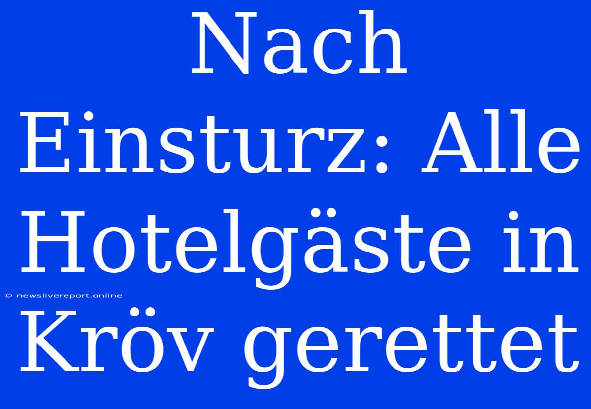 Nach Einsturz: Alle Hotelgäste In Kröv Gerettet