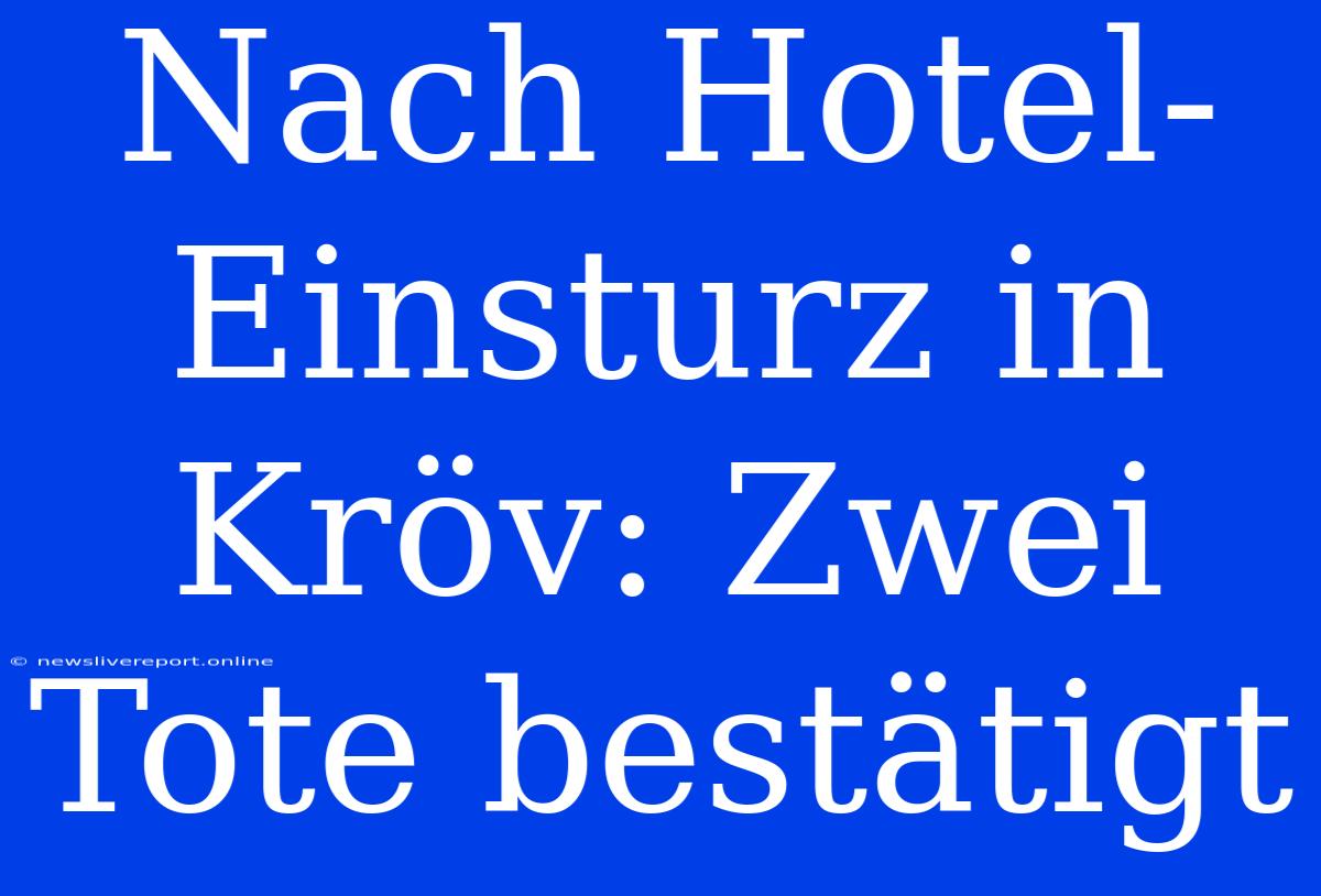 Nach Hotel-Einsturz In Kröv: Zwei Tote Bestätigt