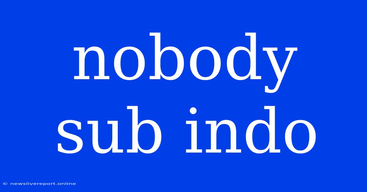 Nobody Sub Indo