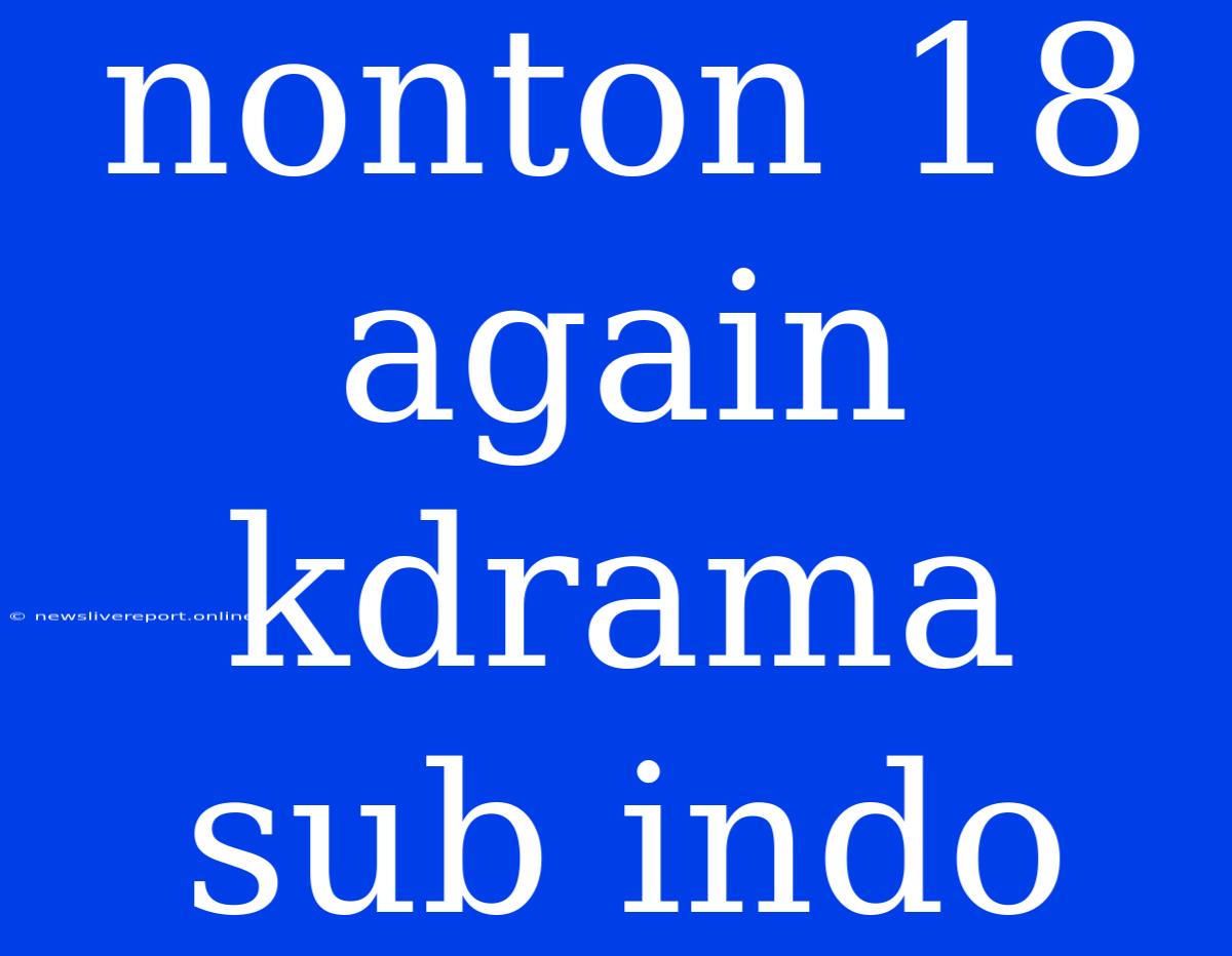 Nonton 18 Again Kdrama Sub Indo