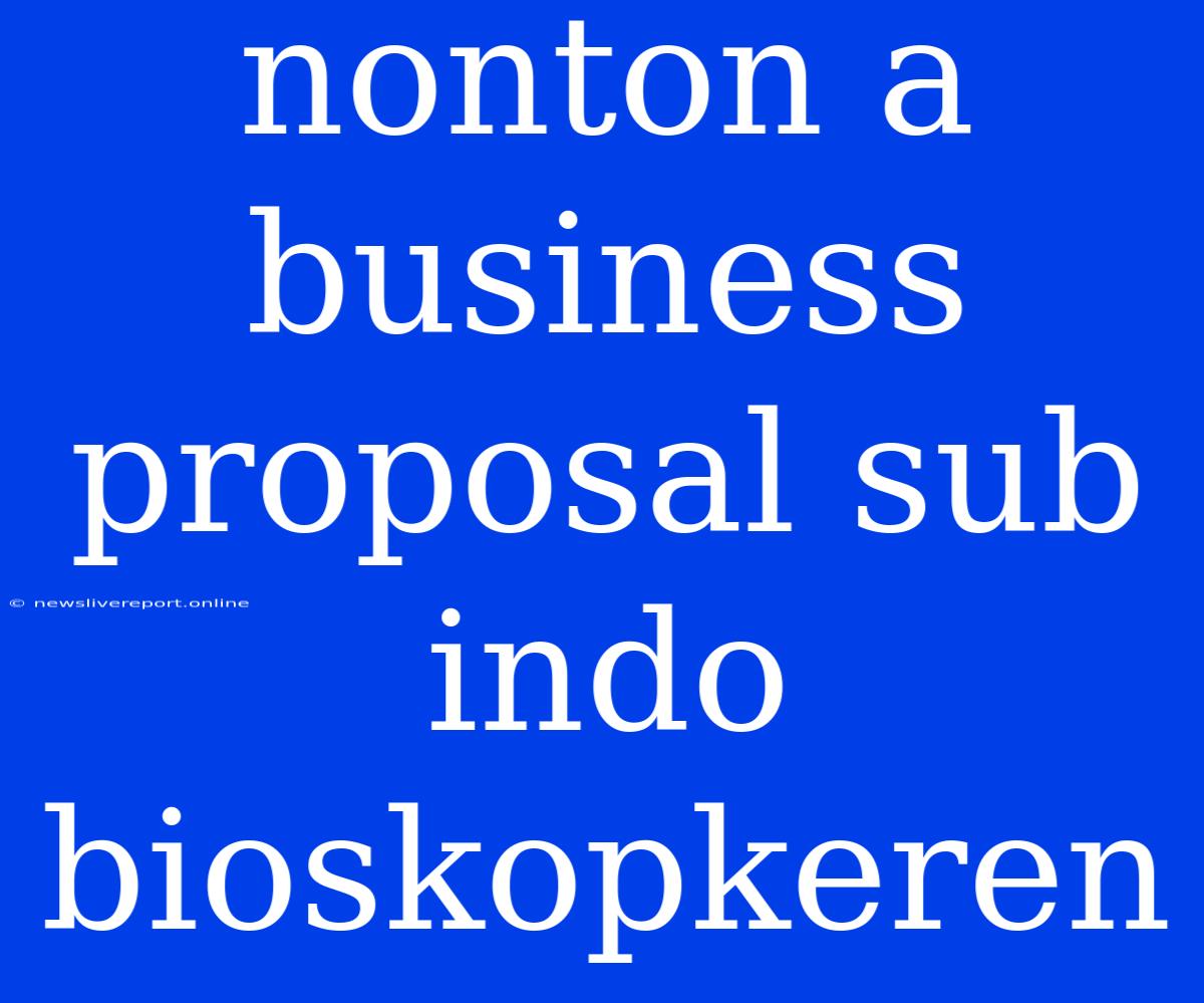 Nonton A Business Proposal Sub Indo Bioskopkeren