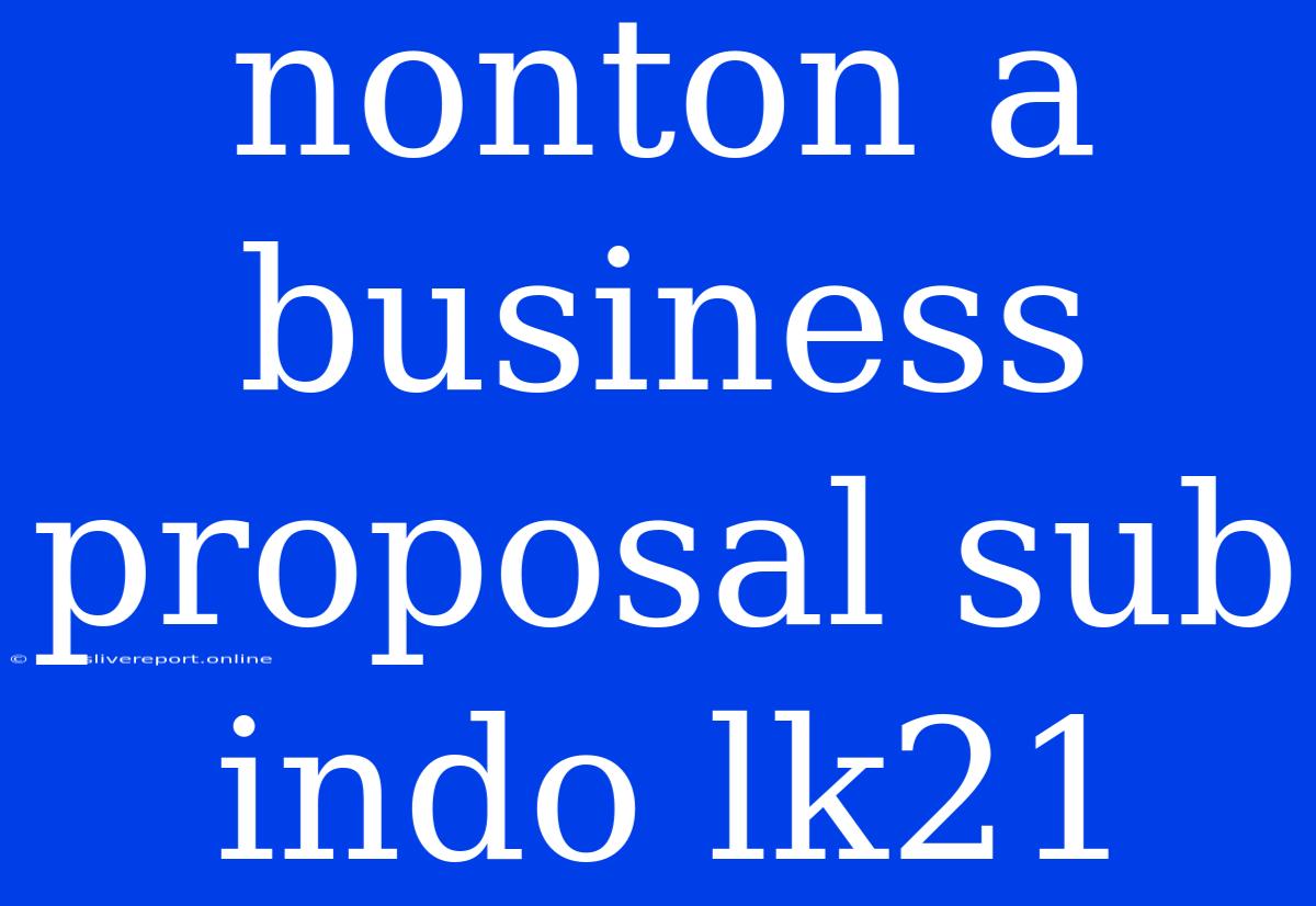 Nonton A Business Proposal Sub Indo Lk21