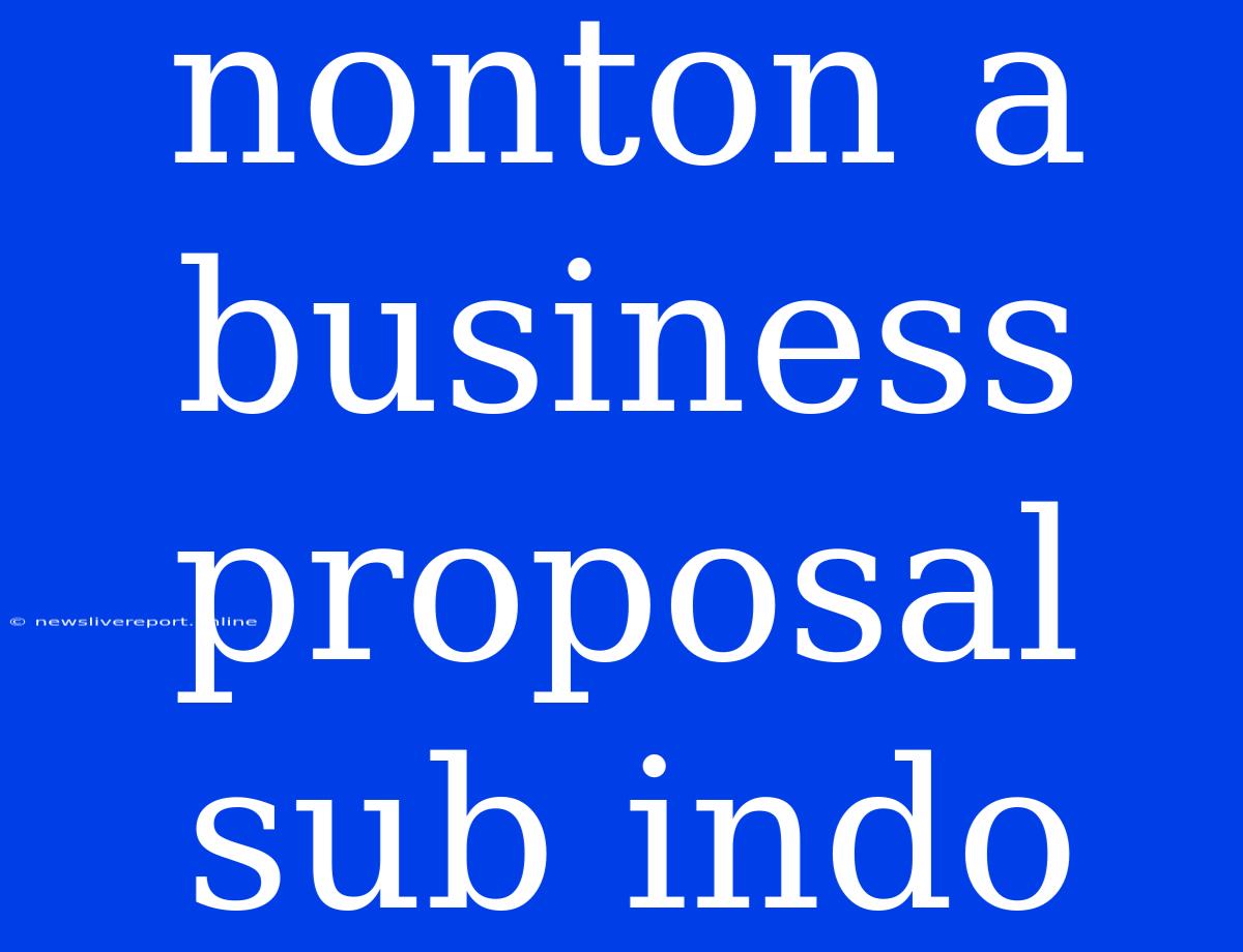 Nonton A Business Proposal Sub Indo