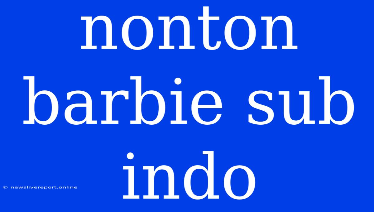 Nonton Barbie Sub Indo