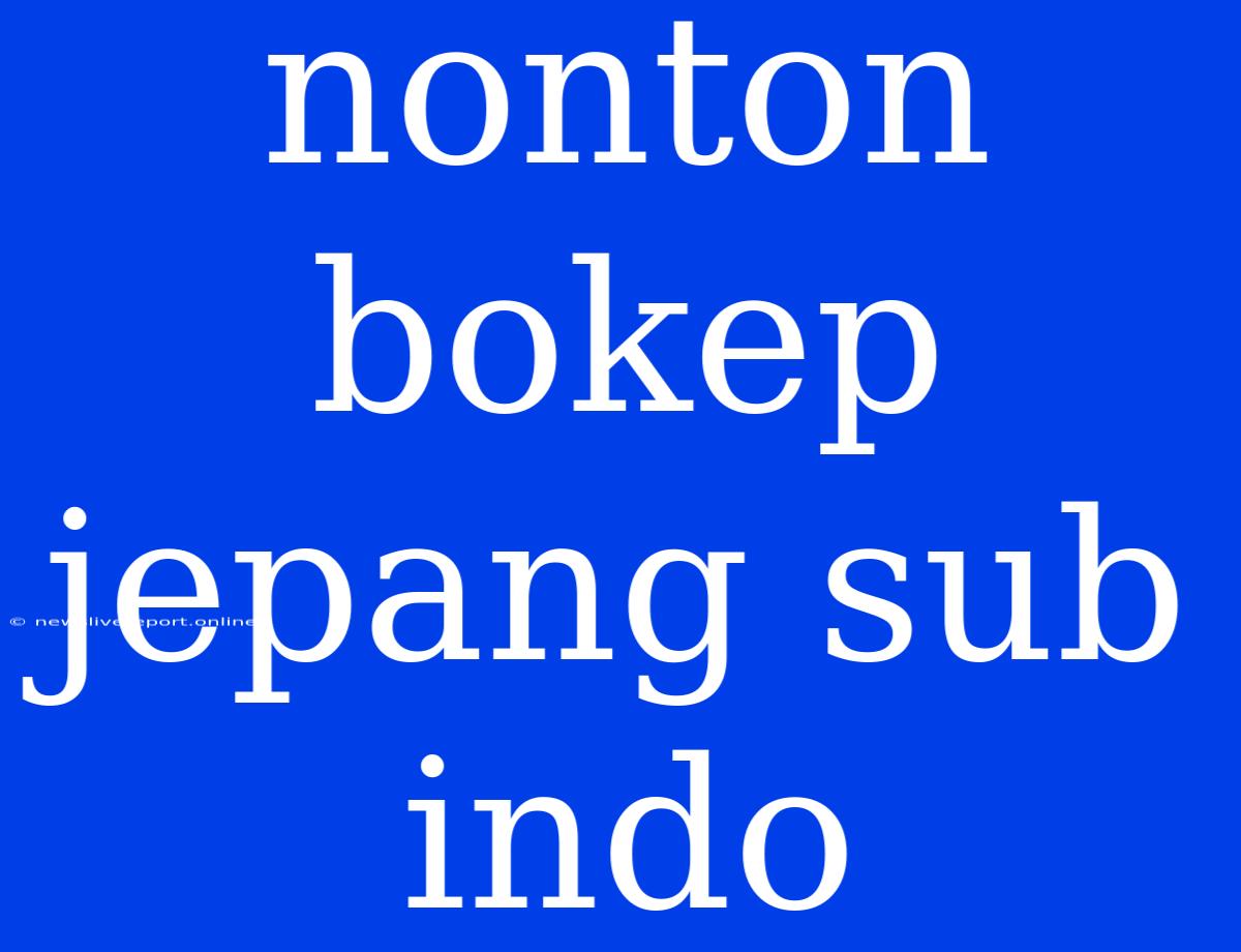 Nonton Bokep Jepang Sub Indo