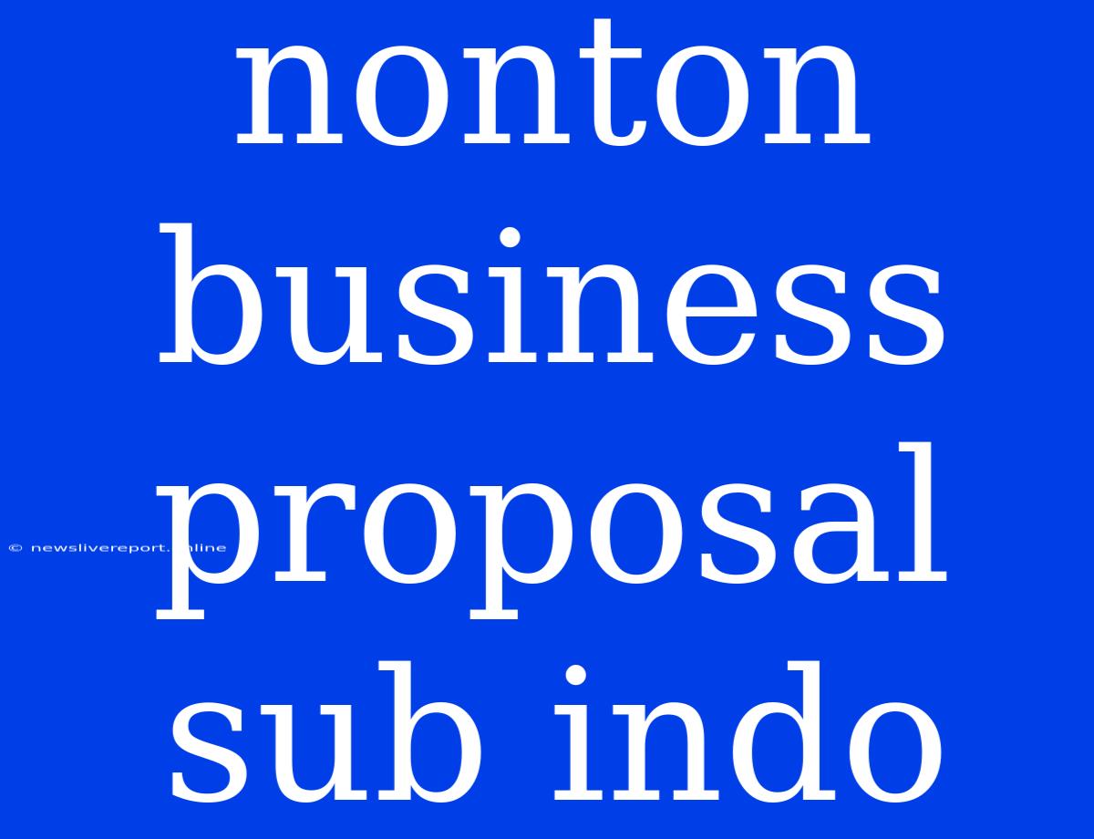 Nonton Business Proposal Sub Indo