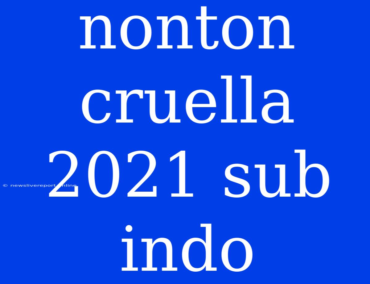 Nonton Cruella 2021 Sub Indo