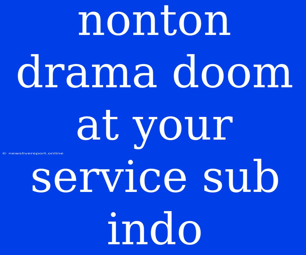 Nonton Drama Doom At Your Service Sub Indo