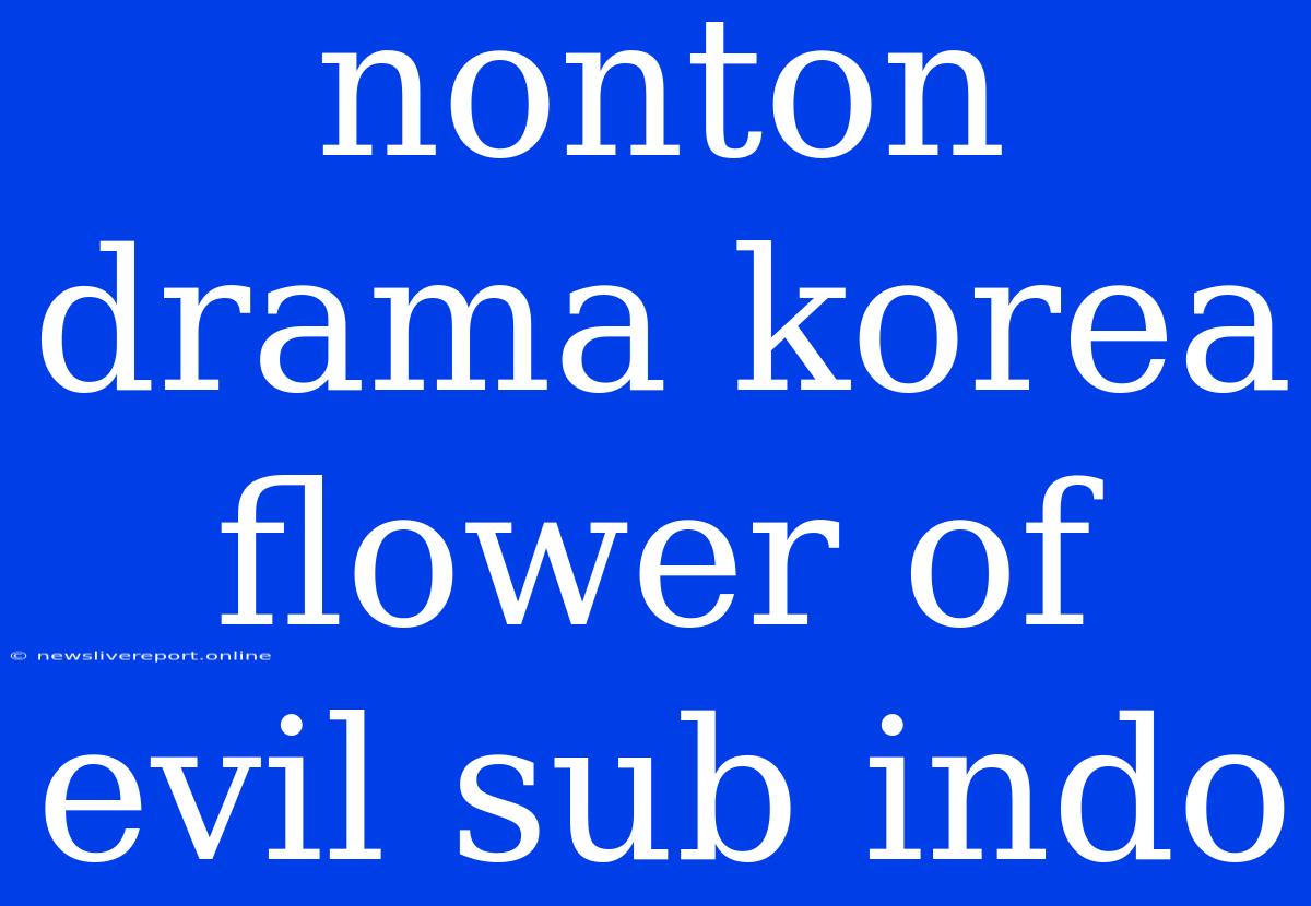 Nonton Drama Korea Flower Of Evil Sub Indo