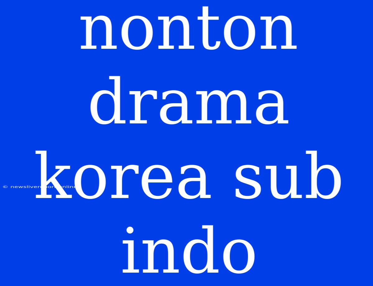 Nonton Drama Korea Sub Indo