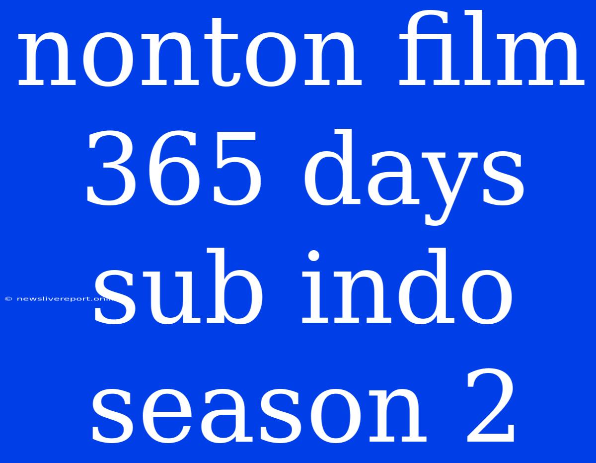 Nonton Film 365 Days Sub Indo Season 2