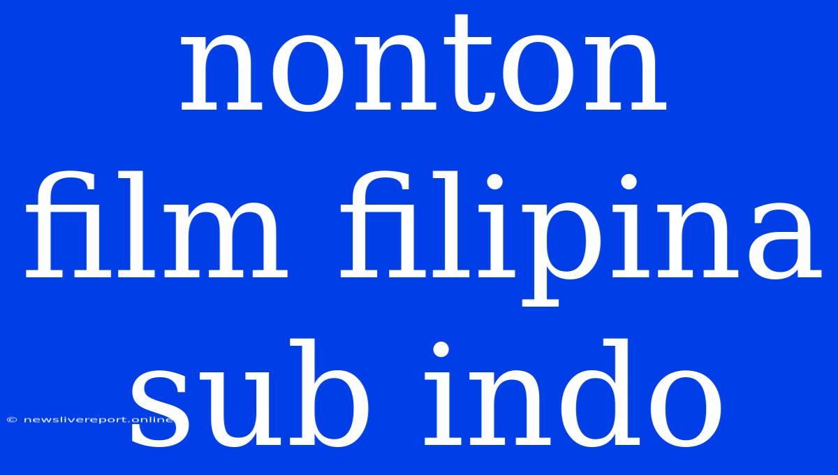 Nonton Film Filipina Sub Indo