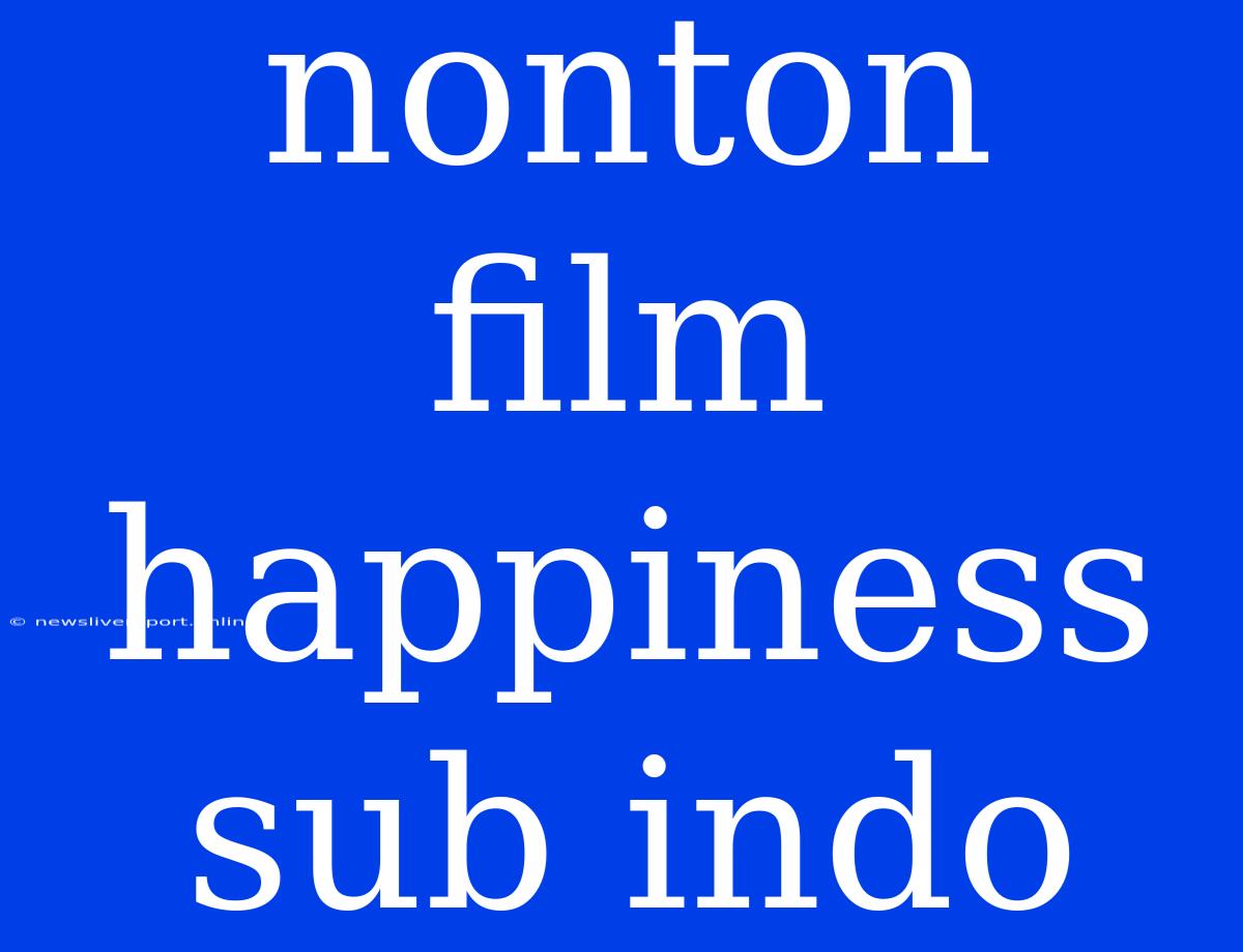 Nonton Film Happiness Sub Indo