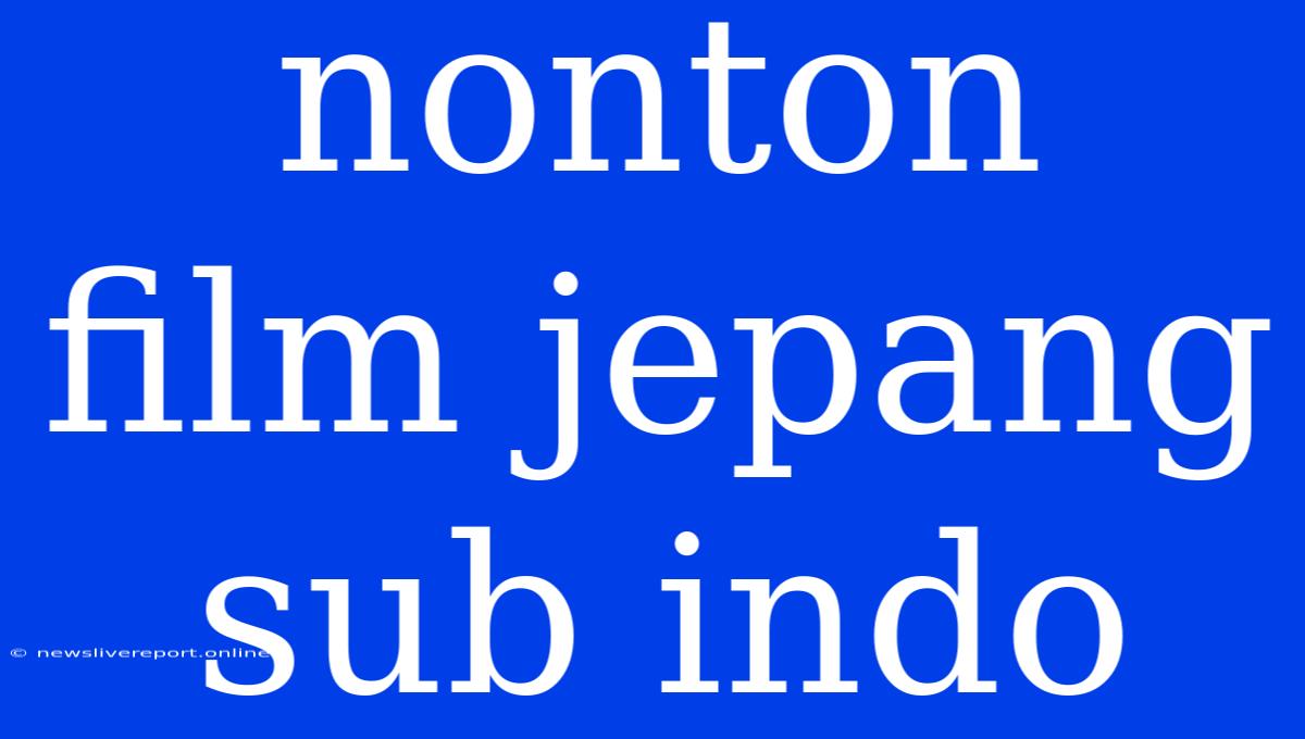 Nonton Film Jepang Sub Indo