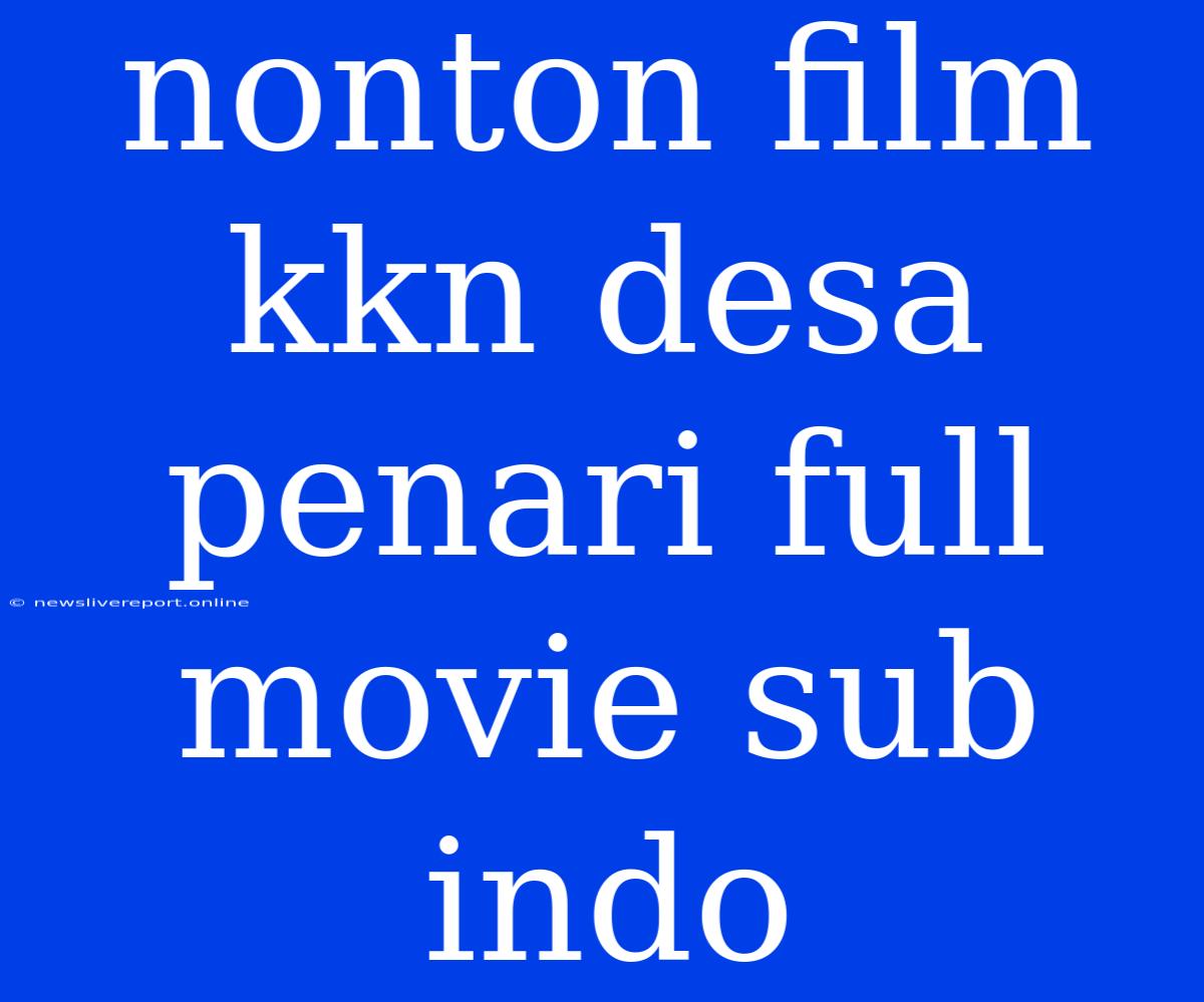 Nonton Film Kkn Desa Penari Full Movie Sub Indo