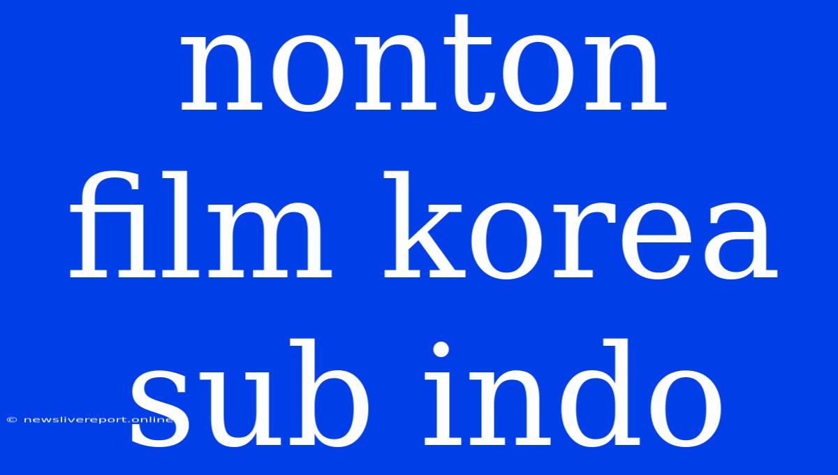 Nonton Film Korea Sub Indo