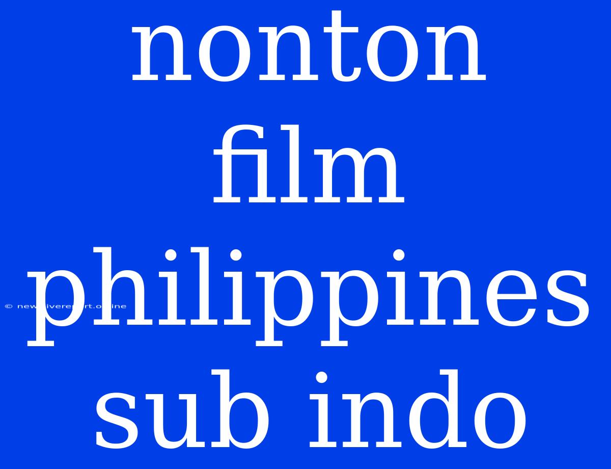 Nonton Film Philippines Sub Indo