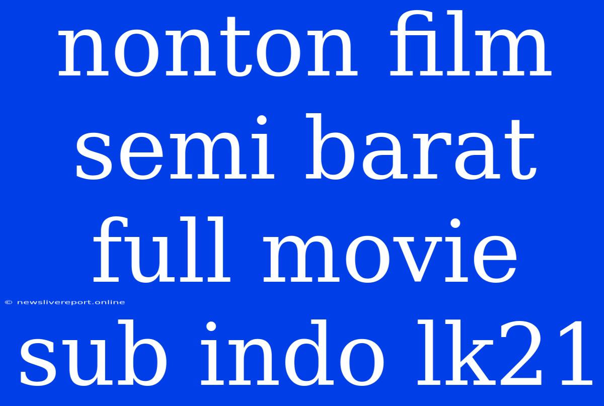 Nonton Film Semi Barat Full Movie Sub Indo Lk21