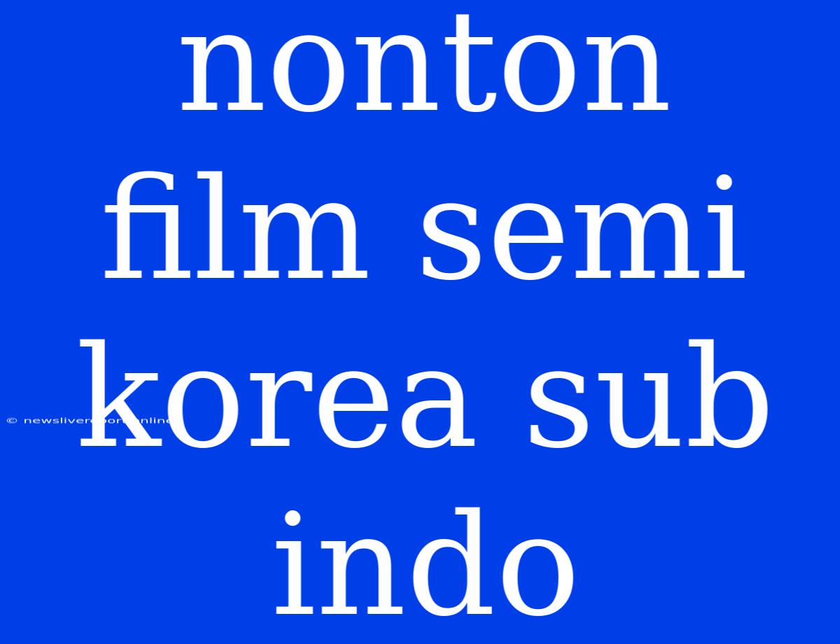 Nonton Film Semi Korea Sub Indo