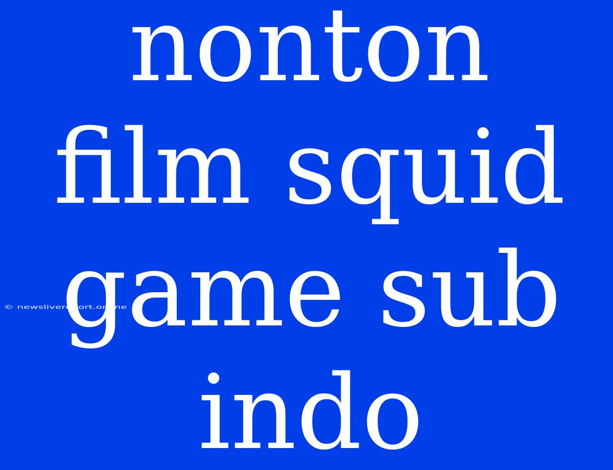 Nonton Film Squid Game Sub Indo