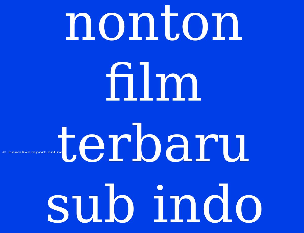 Nonton Film Terbaru Sub Indo