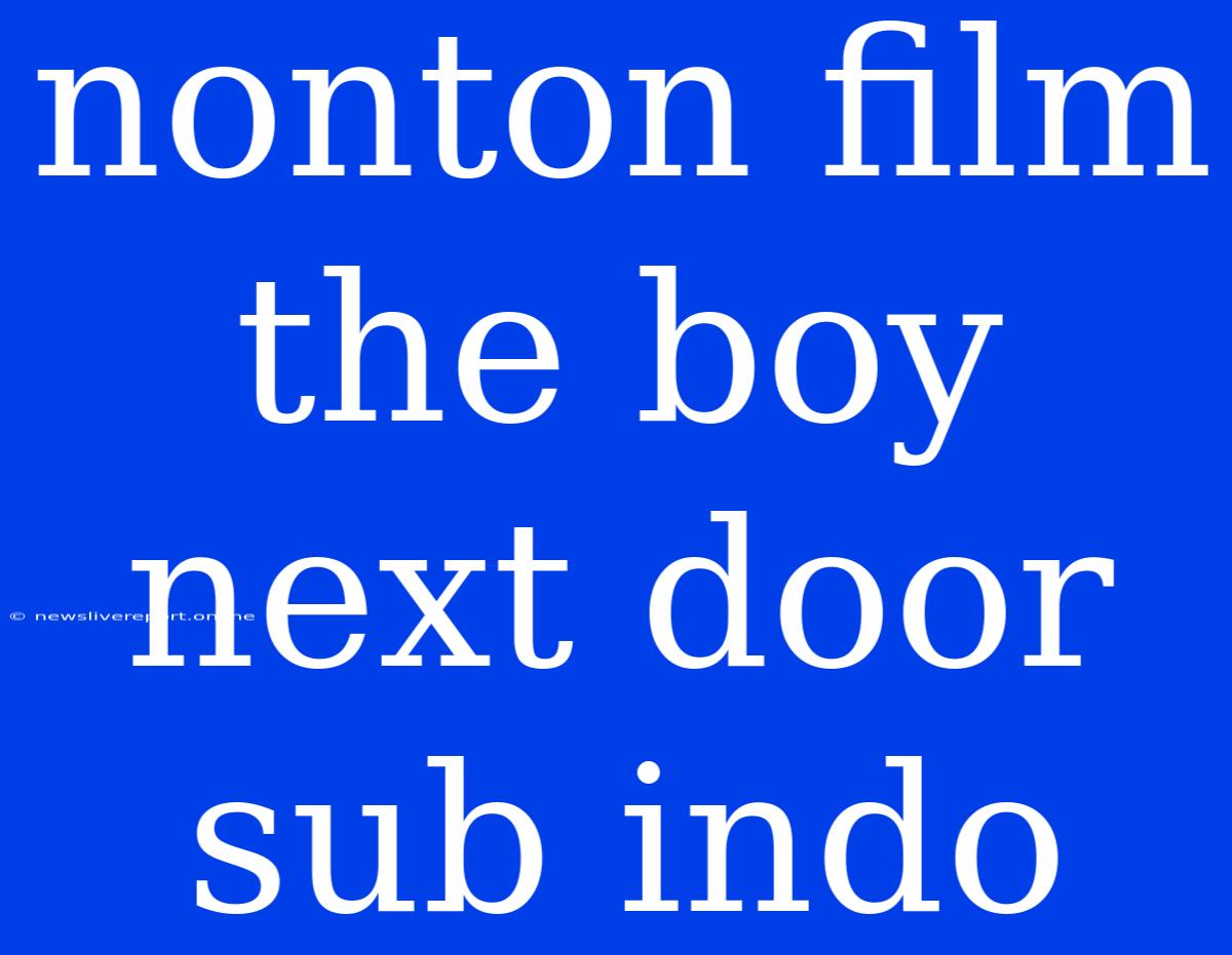 Nonton Film The Boy Next Door Sub Indo