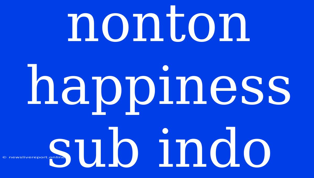 Nonton Happiness Sub Indo