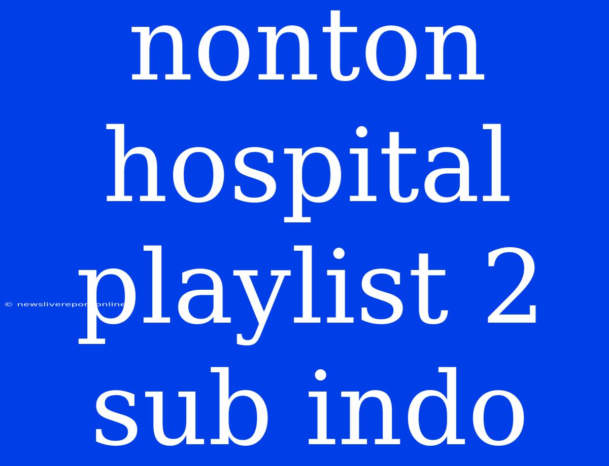 Nonton Hospital Playlist 2 Sub Indo